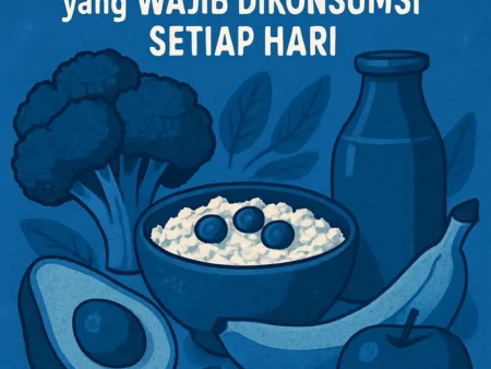 Makanan Sehat yang Wajib Dikonsumsi Setiap Hari