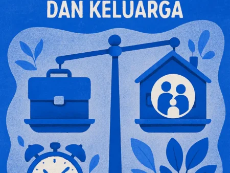Tips Membagi Waktu antara Pekerjaan dan Keluarga