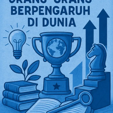 Rahasia Sukses Orang-orang Berpengaruh di Dunia